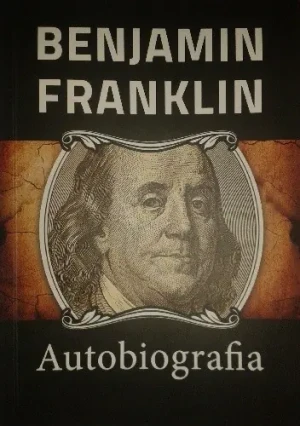 Benjamin Franklin Autobiografia - Benjamin Franklin - książka