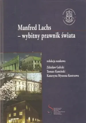 MANFRED LACHS WYBITNY PRAWNIK ŚWIATA - RED.ZDZISŁAW GALICKI, RED.TOMASZ KAMIŃSKI, RED.KAT - książka