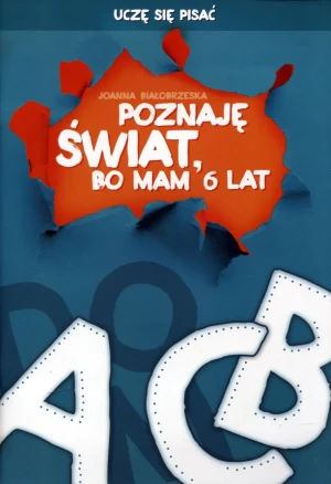 Poznaję świat bo mam 6 lat Uczę się pisać - Joanna Białobrzeska - książka