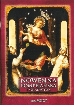 Nowenna pompejańska i świadectwa - praca zbiorowa - książka