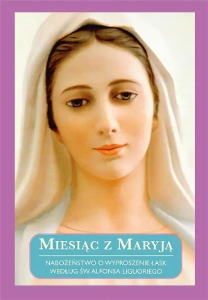 Miesiąc z Maryją. Nabożeństwo o wyproszenie... BR - praca zbiorowa - książka
