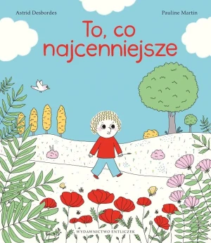 To, co najcenniejsze - Astrid Desbordes - książka