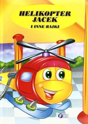 Helikopter Jacek i inne bajki - praca zbiorowa - książka
