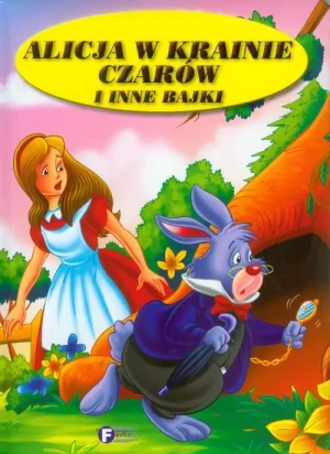 Alicja w Krainie Czarów i inne bajki - praca zbiorowa - książka