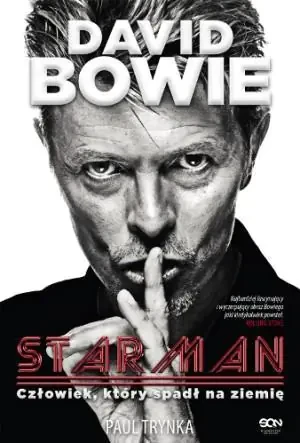 David Bowie. Starman. Człowiek, który spadł na ziemię - Paul Trynka - książka