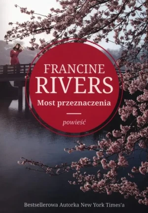 Most przeznaczenia - Francine Rivers - książka