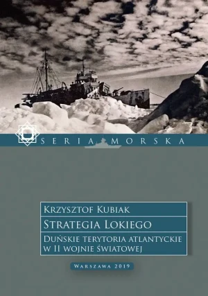 Strategia Lokiego. Duńskie terytoria atlantyckie w II wojnie światowej - Krzysztof Kubiak - książka