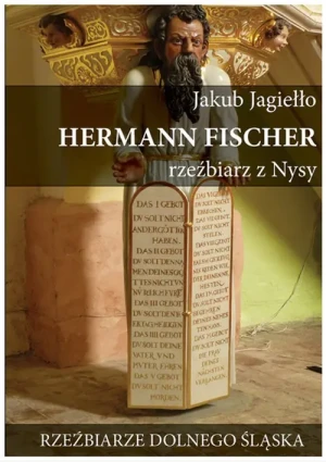 Hermann Fischer. Rzeźbiarz z Nysy - Jakub Jagiełło - książka
