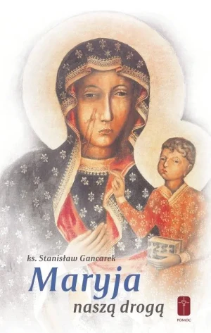 Maryja naszą drogą - ks. Stanisław Gancarek - książka