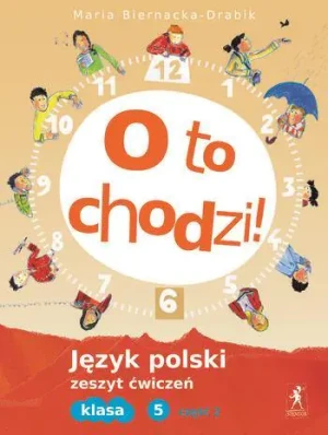 J.Polski SP O to chodzi! 5/2 ćw NPP  STENTOR - Maria Biernacka-Drabik - książka