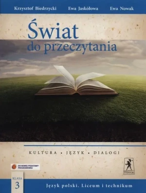 Świat do przeczytania 3. Język polski. Podręcznik. Zakres podstawowy i rozszerzony. Liceum technikum - Krzysztof Biedrzycki, Ewa Jaskółowa, Ewa Nowak - książka