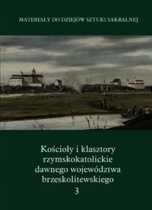 Kościoły i klasztory rzymskokat Część 5 Tom 3 - Kolendo-Korczak Katarzyna, Michalczyk Zbigniew, Oleńska Anna - Kolendo-Korczak Katarzyna, Michalczyk Zbigniew, Ol - książka