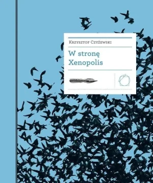 W stronę Xenopolis - Krzysztof Czyżewski - książka