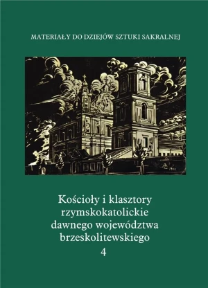Kościoły i klasztory rzymskokatolickie dawnego województwa brzeskolitewskiego Katedra w Pińsku - Anna Oleśka,Dorota Piramidowicz - książka