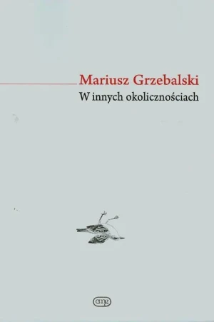 W innych okolicznościach - Grzebalski Mariusz - książka