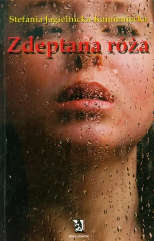Zdeptana róża - Stefania Jagielnicka-Kamieniecka - książka