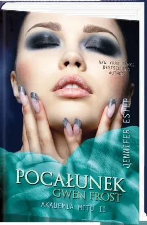 Akademia Mitu T.2 Pocałunek Gwen Frost - Estep Jennifer - książka