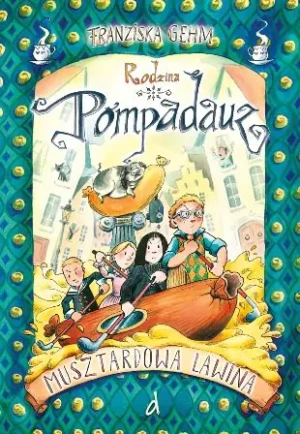 Rodzina Pampadauz. Musztardowa lawina - Franziska Ghem - książka