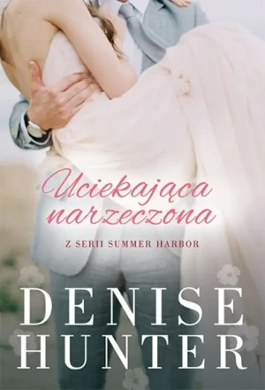 Uciekająca narzeczona - Denise Hunter - książka