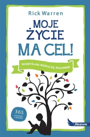Moje życie ma cel. Rozmyślam, modlę się, rozumiem - Rick Warren - książka