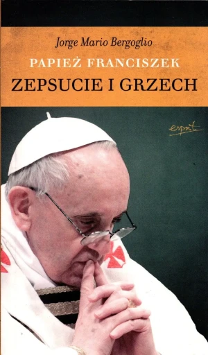 Zepsucie i grzech - Jorge Mario Bergoglio - książka