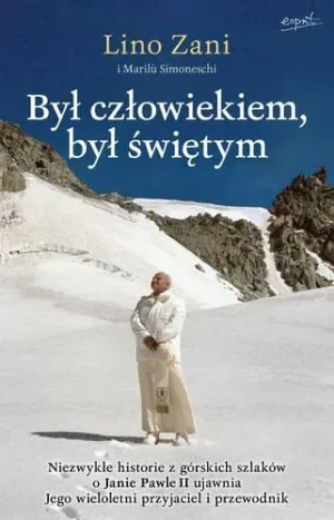 Był człowiekiem, był świętym - Lino Zani - książka