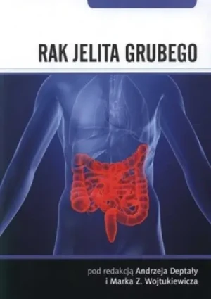 Rak jelita grubego - Andrzej Deptała, Marek Z. Wojtukiewicz - książka