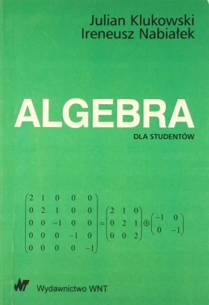 Algebra dla studentów - Klukowski Julian, Nabiałek Ireneusz - książka