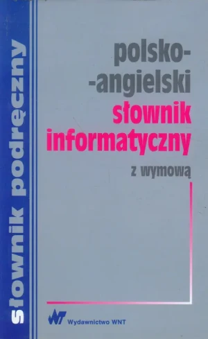 Słownik informatyczny polsko-angielski z wymową - Praca zbiorowa - książka