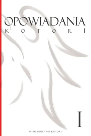 Opowiadania Kotori. Tom 1 - opracowanie zbiorowe, praca zbiorowa - książka