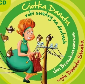 Ciotka Danuta robi swetry na drutach. Jan Brzechwa wiersze -  - książka