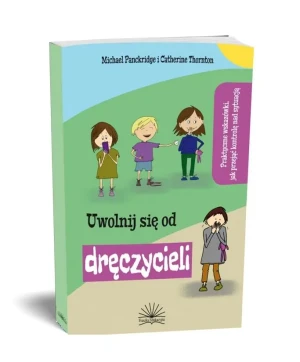 Uwolnij się od dręczyciela - Katherine Thornton, Michael Panckridge - książka