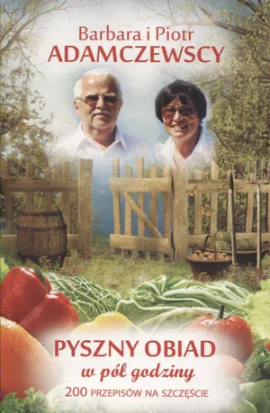 Pyszny obiad w pół godziny - Barbara i Piotr Adamczewscy - książka