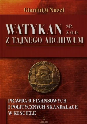 Watykan Sp. z o.o. Z tajnego archiwum - Gianluigi Nuzzi - książka