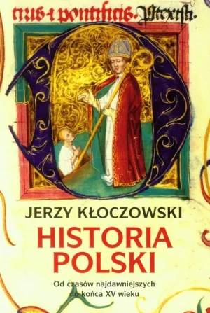 Historia Polski. Od czasów najdawniejszych do końca XV wieku - Kłoczowski Jerzy - książka