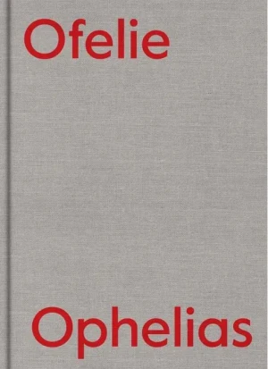 Ofelie. Ikonografia szaleństwa - praca zbiorowa - książka