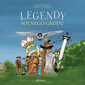 Legendy solnego grodu - Agnieszka Ostrowska - książka