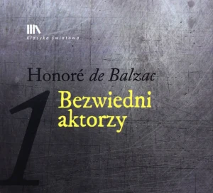 Bezwiedni aktorzy - Honoriusz Balzac - książka