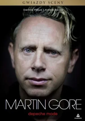 Martin Gore. Depeche Mode - Bose Andre,  Plauk Dennis - książka