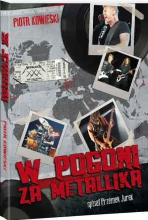 W pogoni za Metallicą - Kowieski Piotr - książka