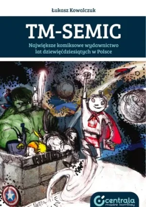 TM-Semic - Kowalczuk Łukasz - książka