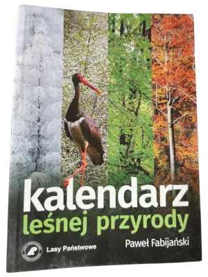 Kalendarz leśnej przyrody Paweł Fabijański - Paweł Fabijański - książka