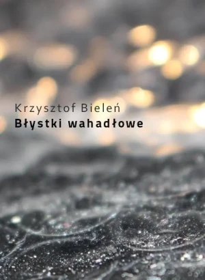 Błystki wahadłowe - Krzysztof Bieleń - Krzysztof Bieleń - książka