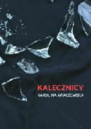 Kalecznicy - Wiaczewska Karolina - książka
