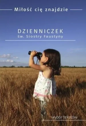 Dzienniczek św Siostry Faustyny Wybór tekstów - W opisie, Faustyna Kowalska - książka