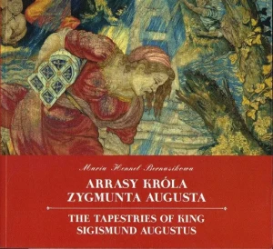 Bernasikowa arrasy króla zygmunta augusta - W opisie - książka