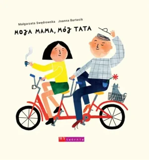 Moja mama mój tata - Małgorzata Swędrowska, Joanna Bartosik - książka