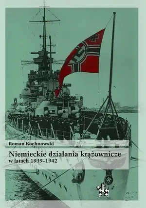 Niemieckie działania krążownicze w latach 1939-1942 - Roman Kochnowski - książka