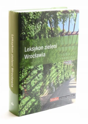 Leksykon zieleni Wrocławia - Praca zbiorowa - książka