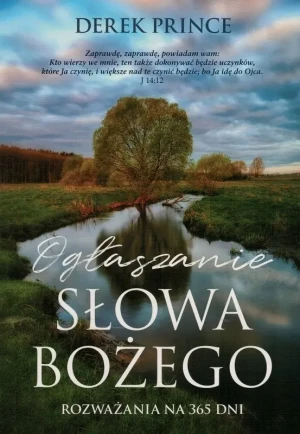 Ogłaszanie Słowa Bożego. Rozważania na 365 dni - Derek Prince - książka